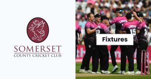 Somerset Cricket Fixtures 2025