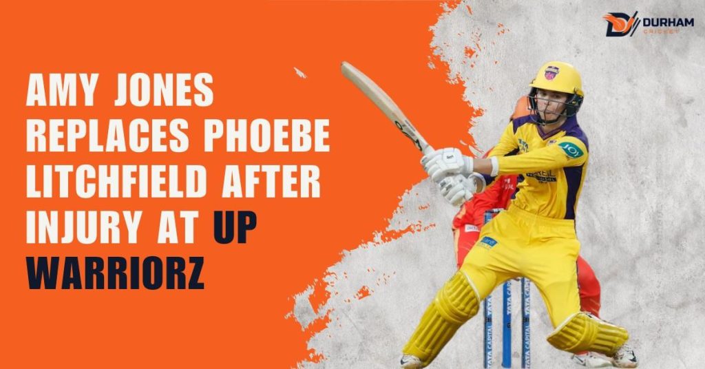 Amy Jones Replaces Phoebe Litchfield After Injury at UP Warriorz