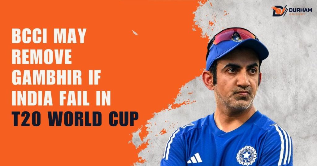 BCCI May Remove Gambhir If India Fail in T20 World Cup
