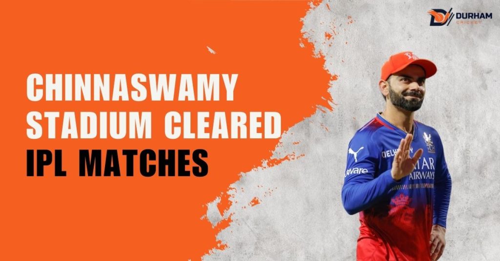 Chinnaswamy Stadium Cleared IPL Matches