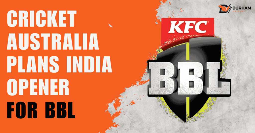 Cricket Australia Plans India Opener for Big Bash League