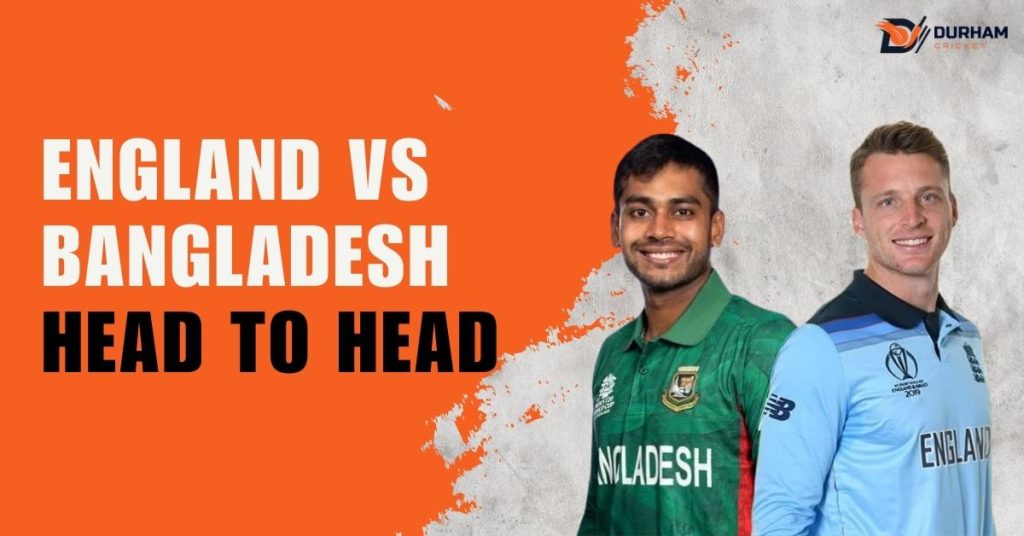 England vs Bangladesh Head To Head