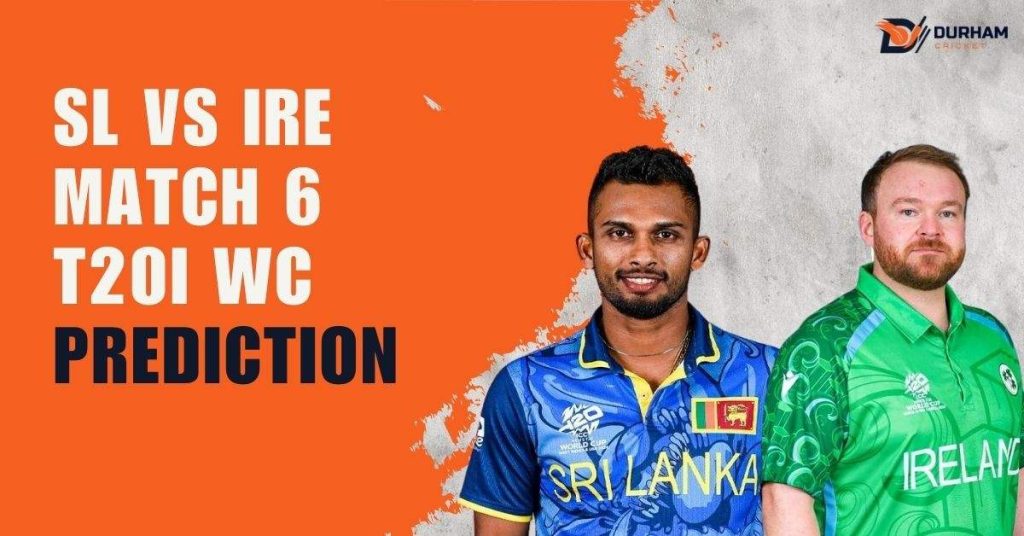 SL vs IRE T20 WC 2026 Match 6 Prediction