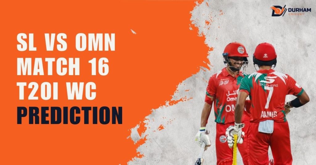 SL vs OMN T20I WC 2026 Match 16 Prediction