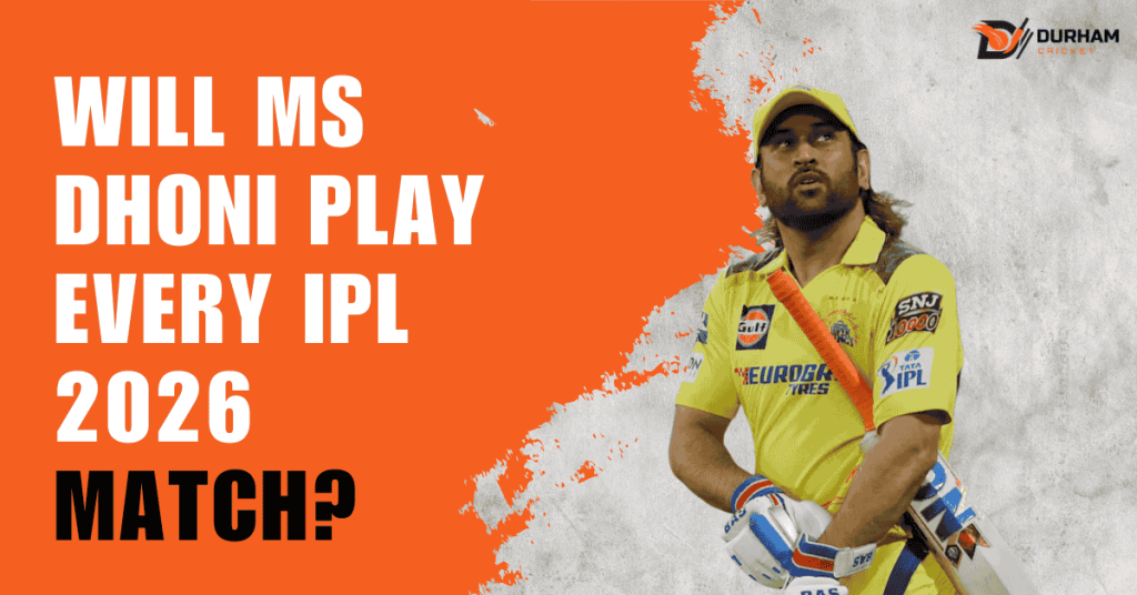 Will MS Dhoni Play Every IPL 2026 Match