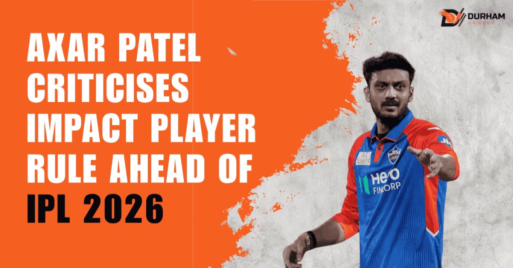 Axar Patel Criticises Impact Player Rule IPL 2026