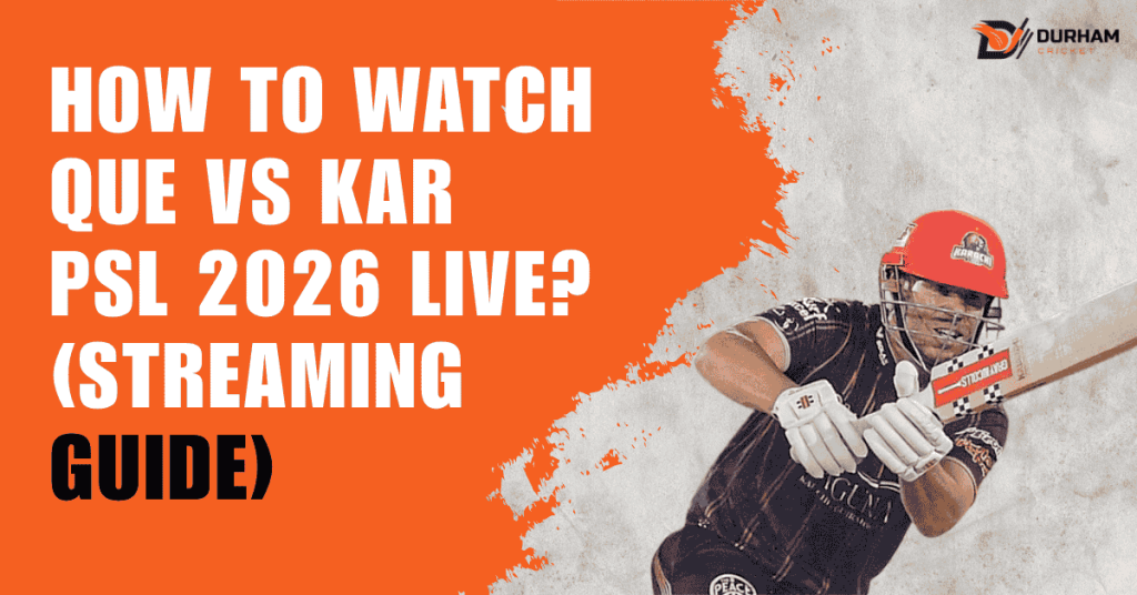 How To Watch QUE vs KAR PSL 2026 Live (Streaming Guide)