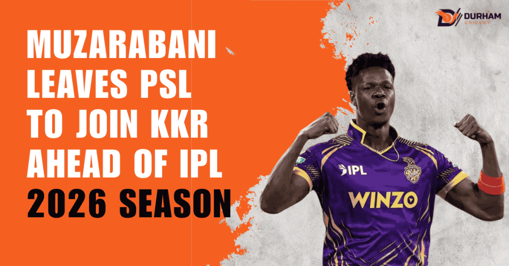 Muzarabani Leaves PSL to Join KKR Ahead of IPL 2026 Season