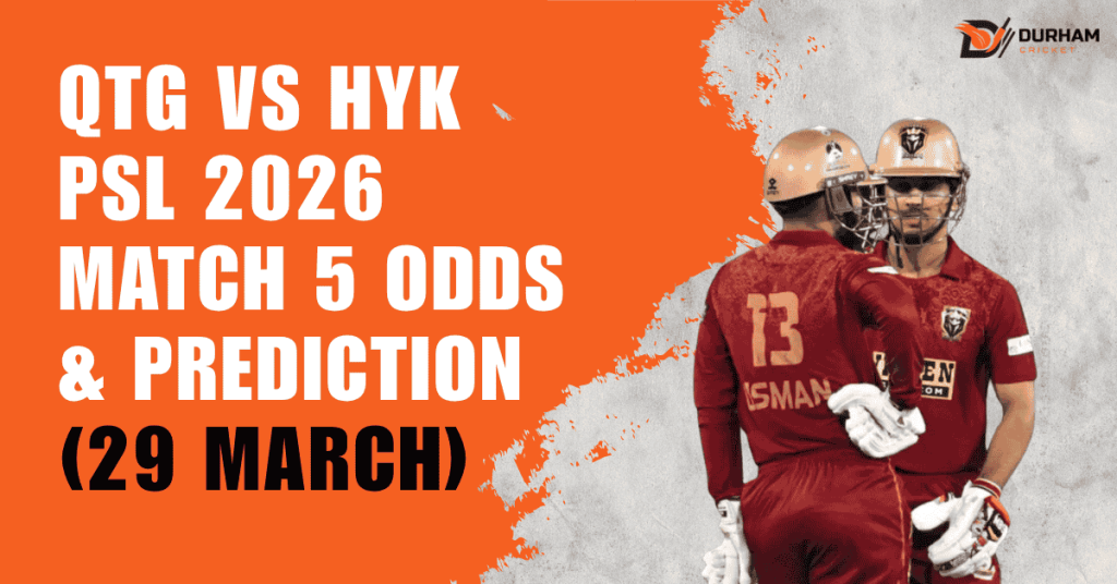 QTG vs HYK PSL 2026 Match 5 Odds & Prediction (29 March)
