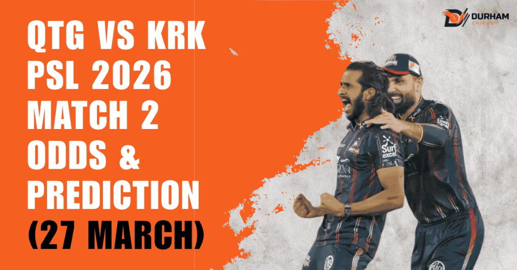 QTG vs KRK PSL 2026 Match 2 Odds & Prediction (27 March)