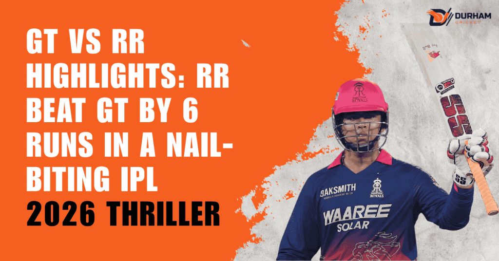 GT vs RR Highlights: RR Beat GT by 6 Runs in a Nail-Biting IPL 2026 Thriller