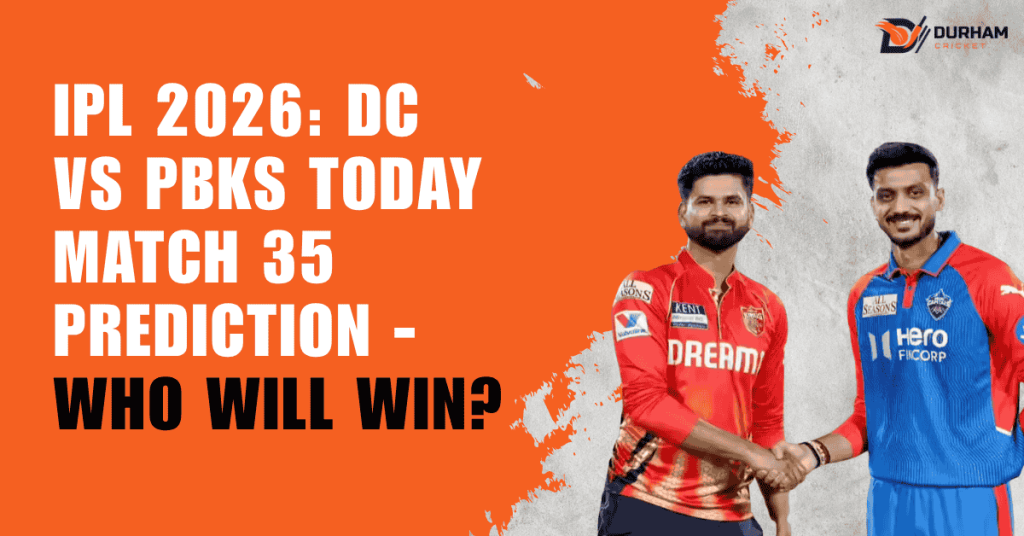 IPL 2026 DC vs PBKS Today Match 35 Prediction - Who Will Win