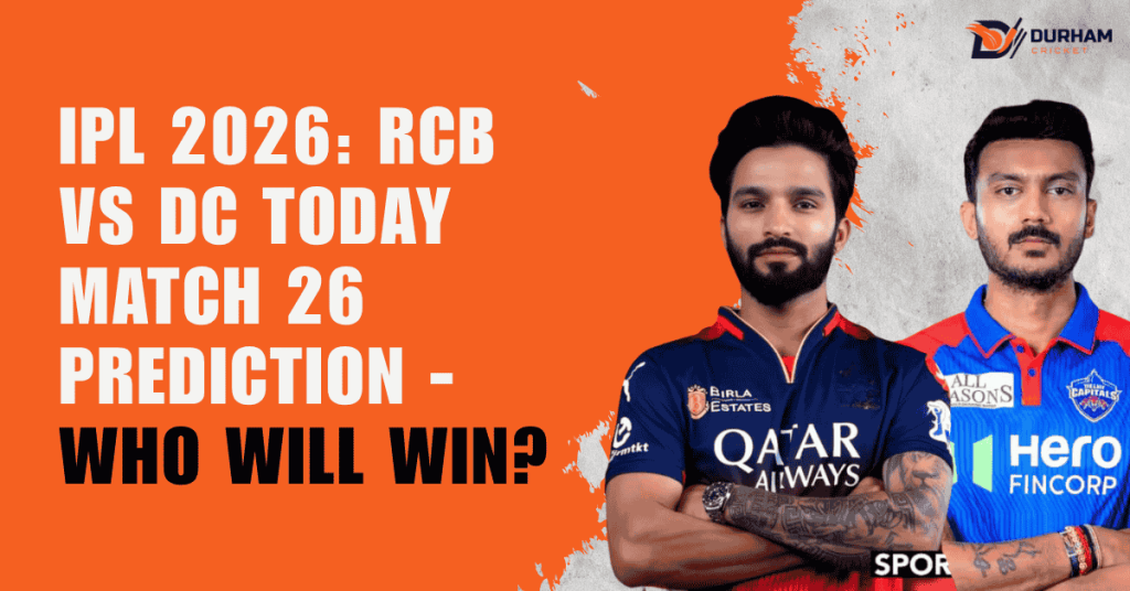IPL 2026 RCB vs DC Today Match 26 Prediction - Who Will Win