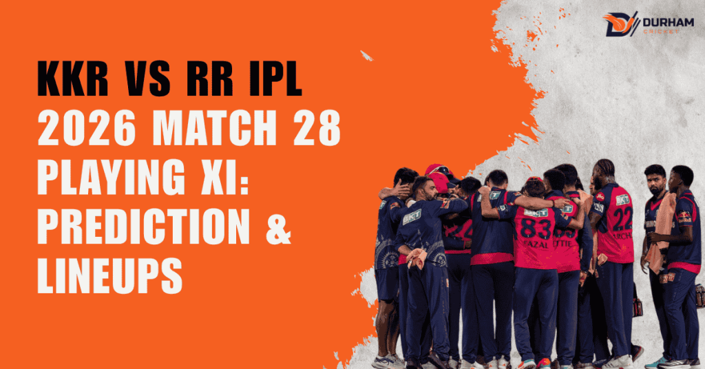 KKR vs RR IPL 2026 Match 28 Playing XI: Prediction & Lineups
