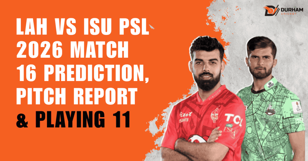 LAH vs ISU PSL 2026 Match 16 Prediction, Pitch Report & Playing 11