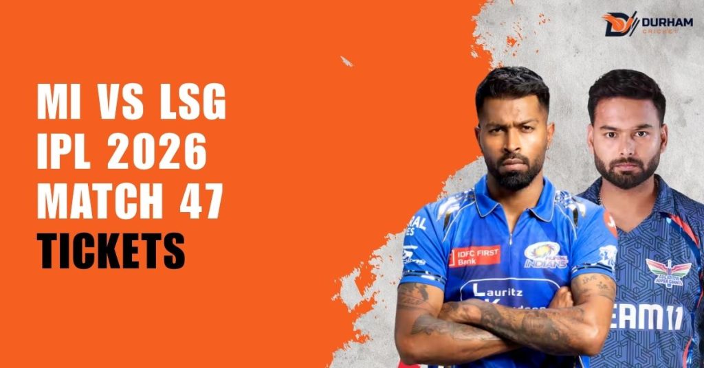MI vs LSG IPL 2026 Match 47 Tickets
