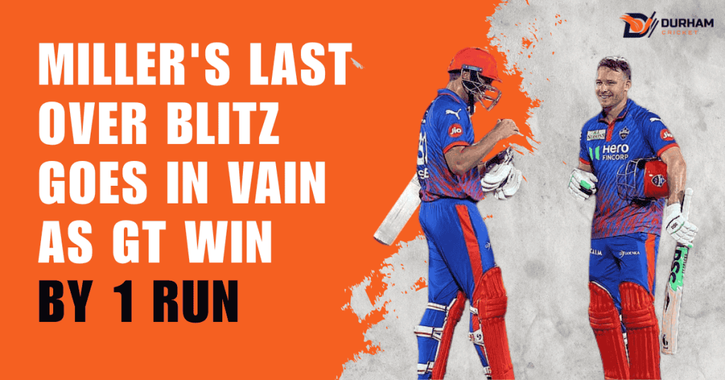 Miller's Last Over Blitz Goes in Vain as GT Win by 1 Run
