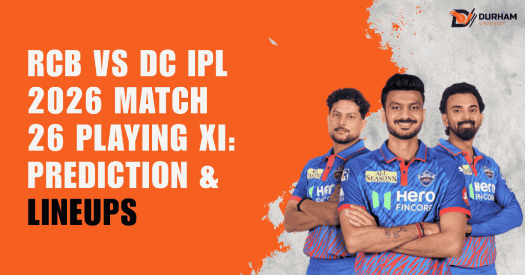 RCB vs DC IPL 2026 Match 26 Playing XI: Prediction & Lineups