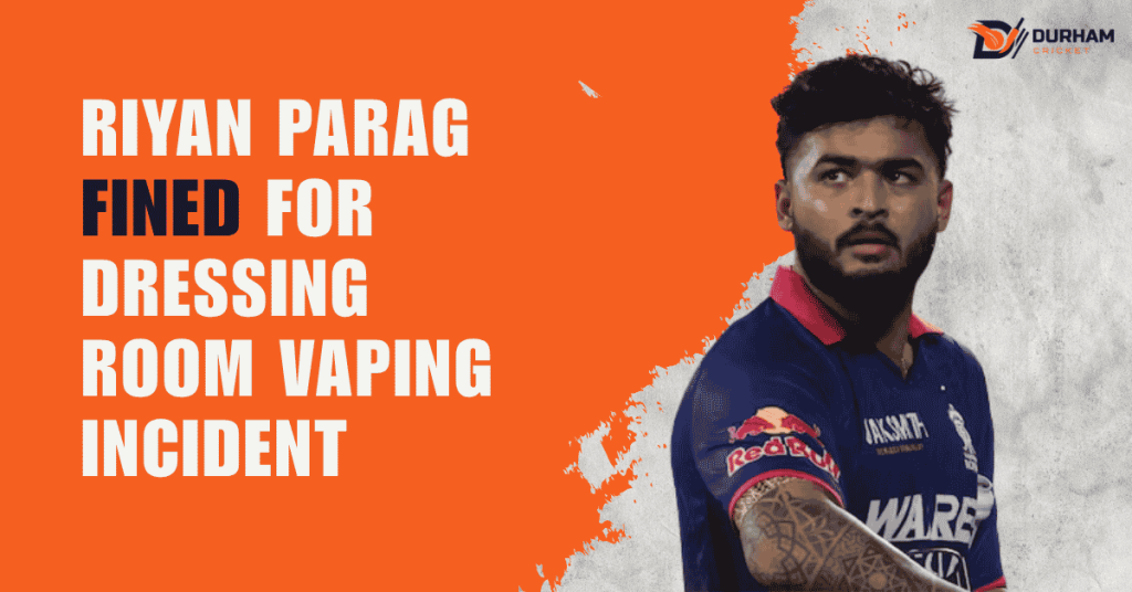 Riyan Parag Fined for Dressing Room Vaping Incident