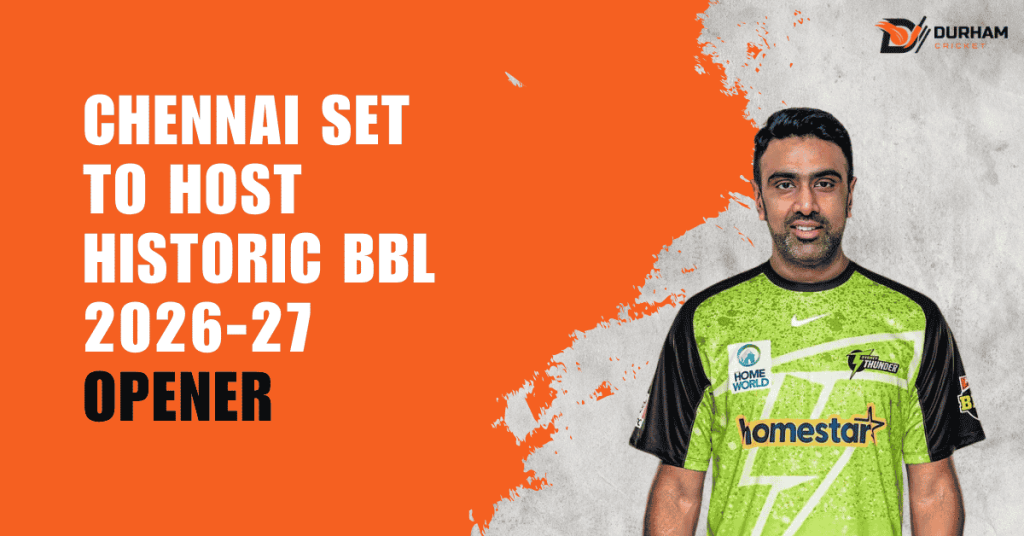 Chennai Set to Host Historic BBL 2026-27 Opener