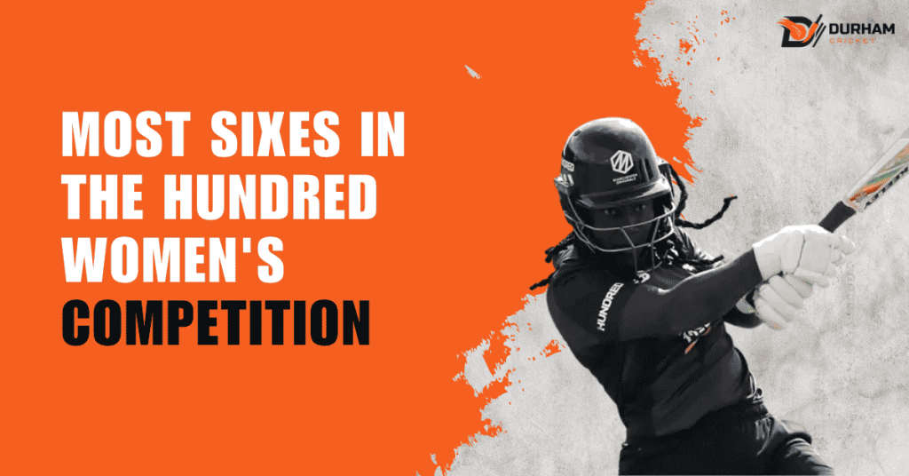 Most Sixes in The Hundred Women's Competition